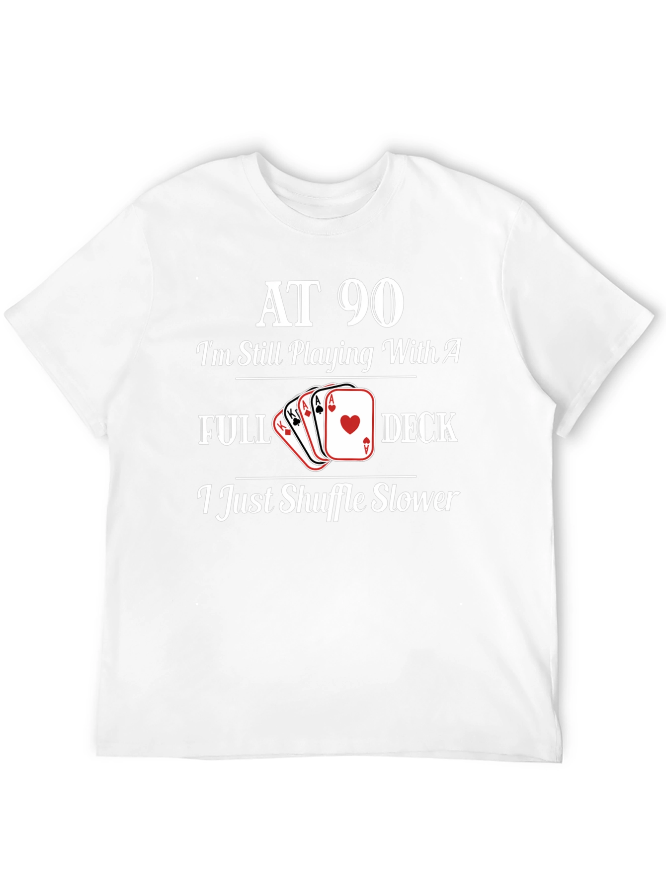 90th Birthday Full Deck Funny T-Shirt