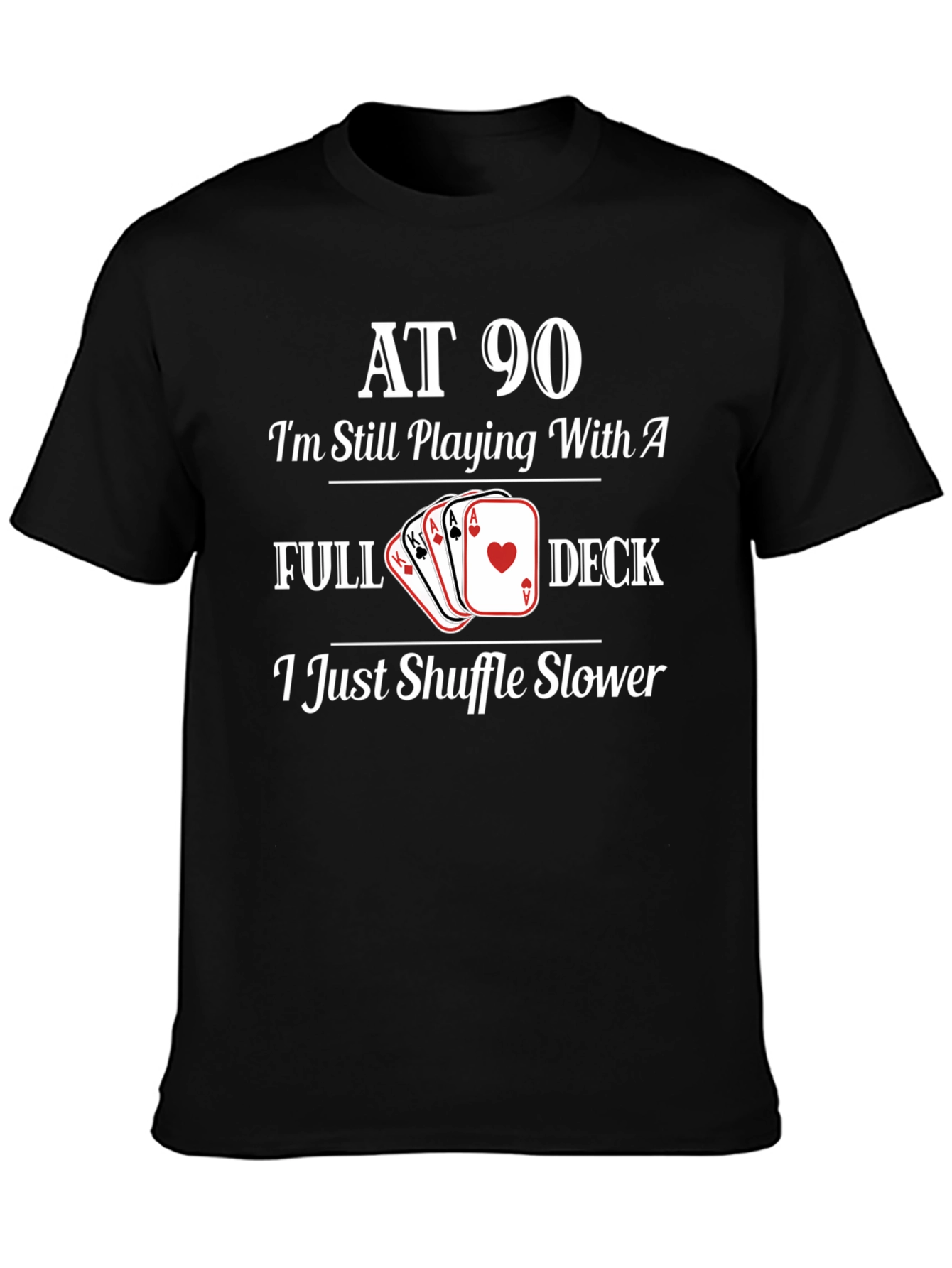 90th Birthday Full Deck Funny T-Shirt