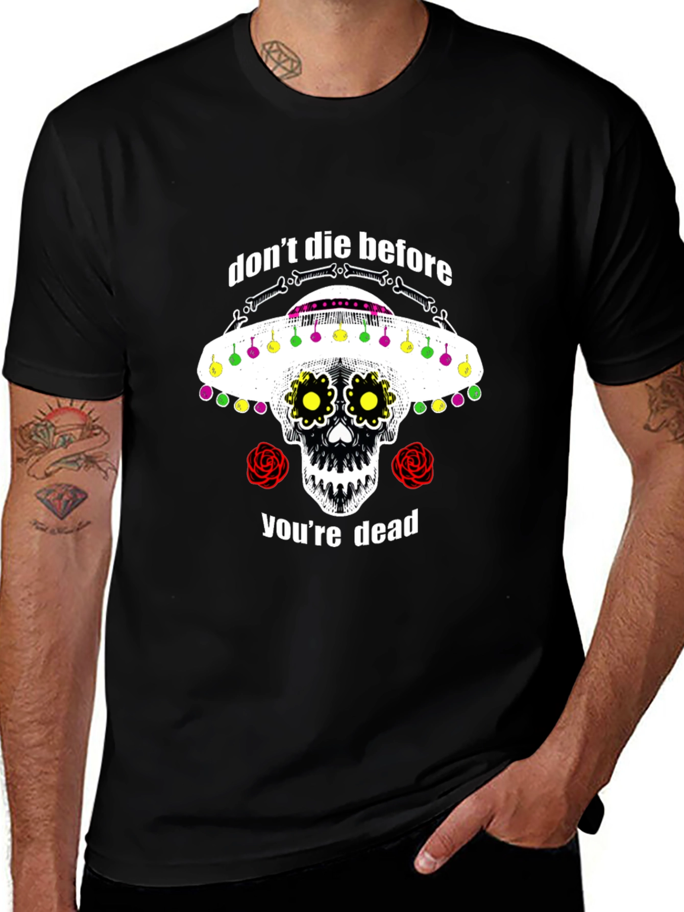 Dont Die Before Youre Dead Sugar Skull T-Shirt