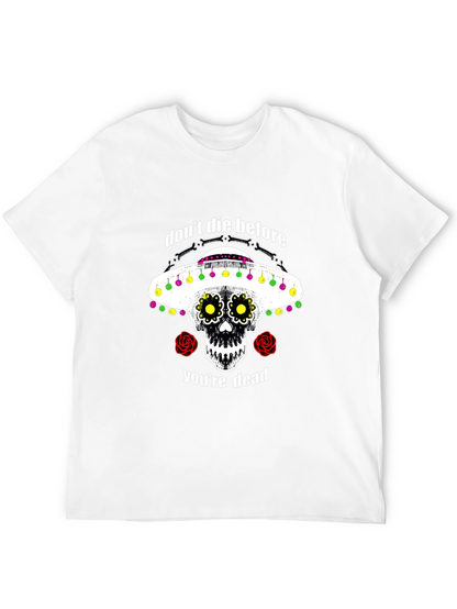 Dont Die Before Youre Dead Sugar Skull T-Shirt