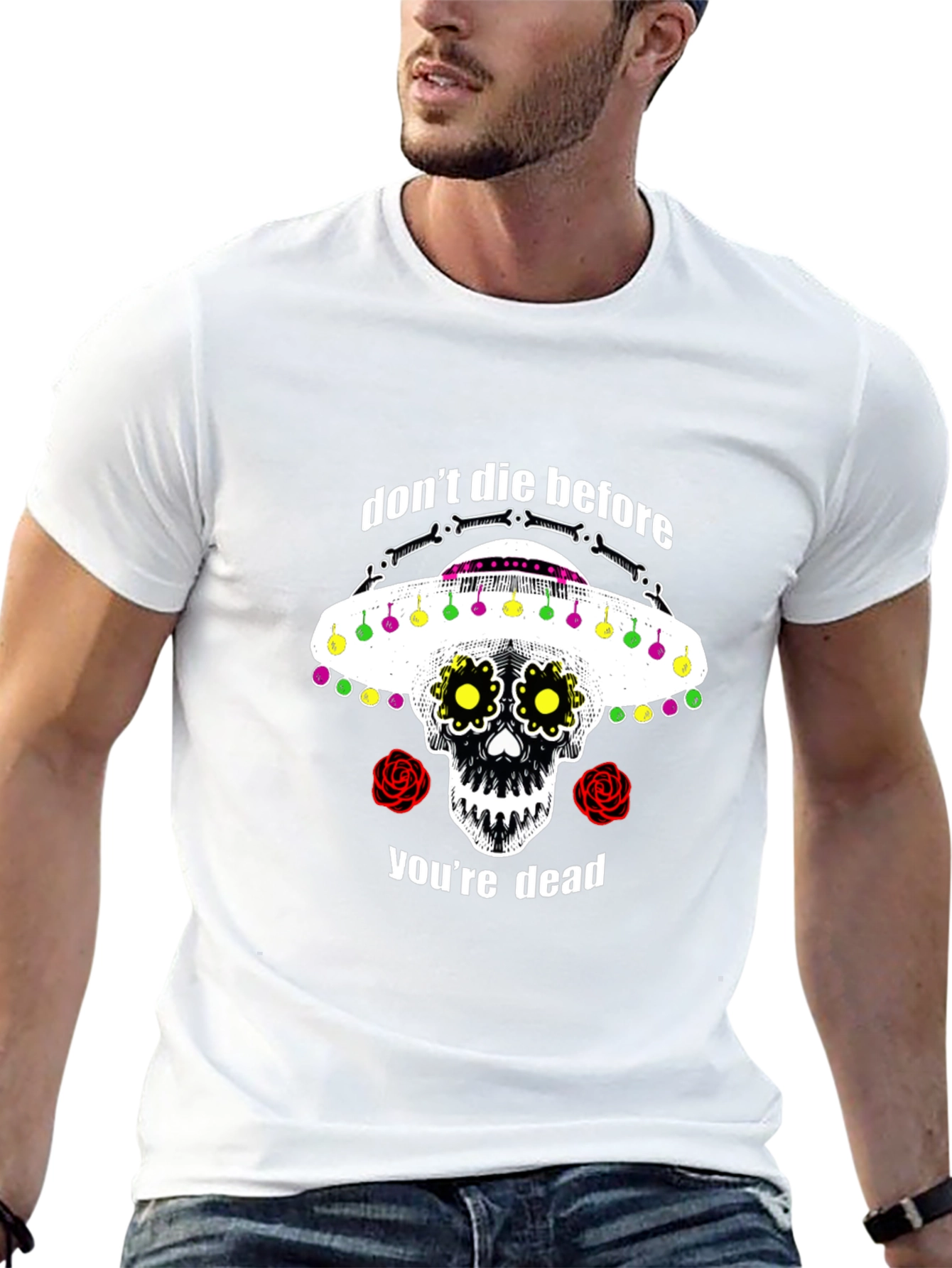 Dont Die Before Youre Dead Sugar Skull T-Shirt