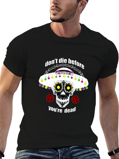 Dont Die Before Youre Dead Sugar Skull T-Shirt