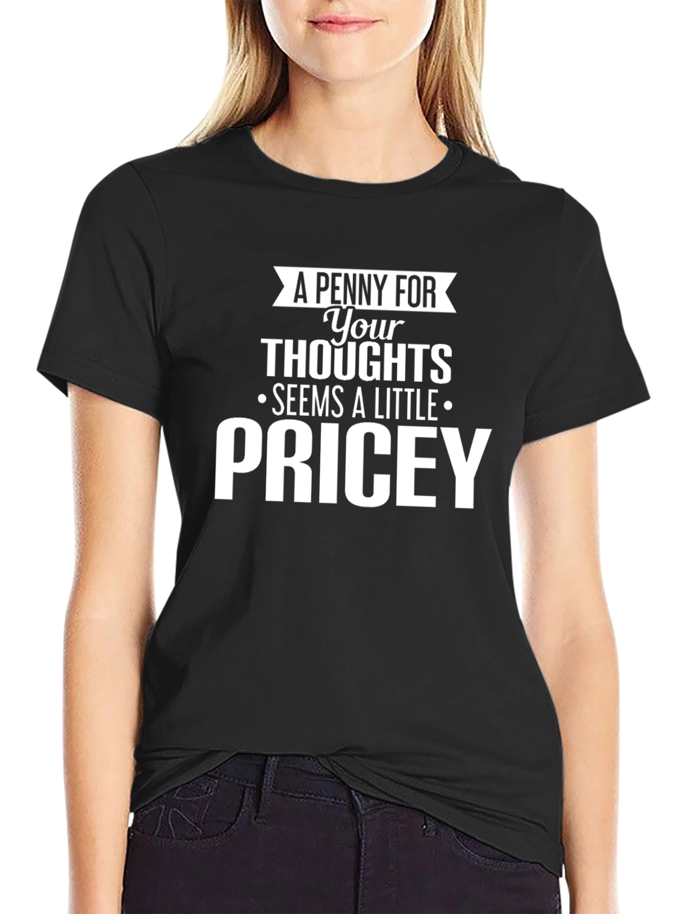 Pricey Thoughts Graphic Tee - Funny Sarcastic T-Shirt