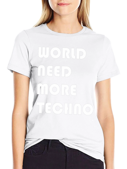 World Need More Techno T-Shirt