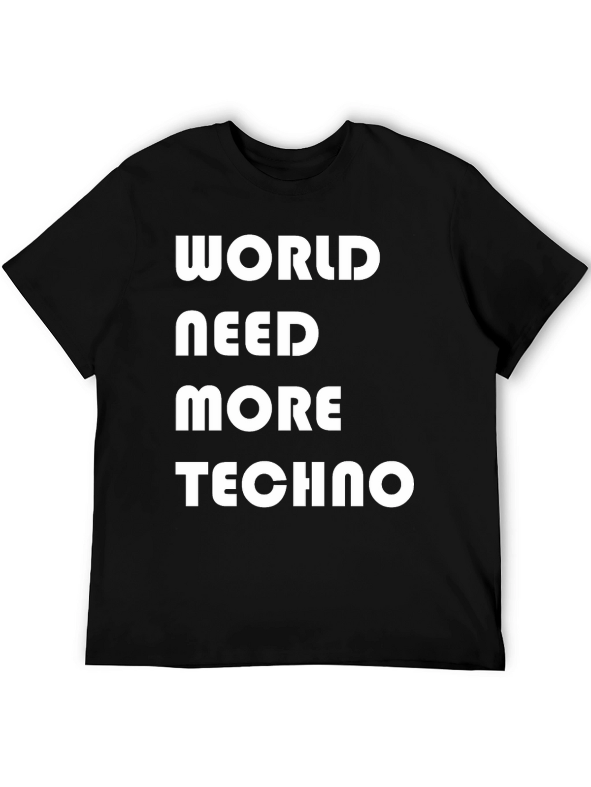 World Need More Techno T-Shirt
