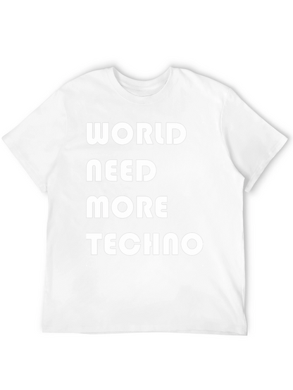 World Need More Techno T-Shirt