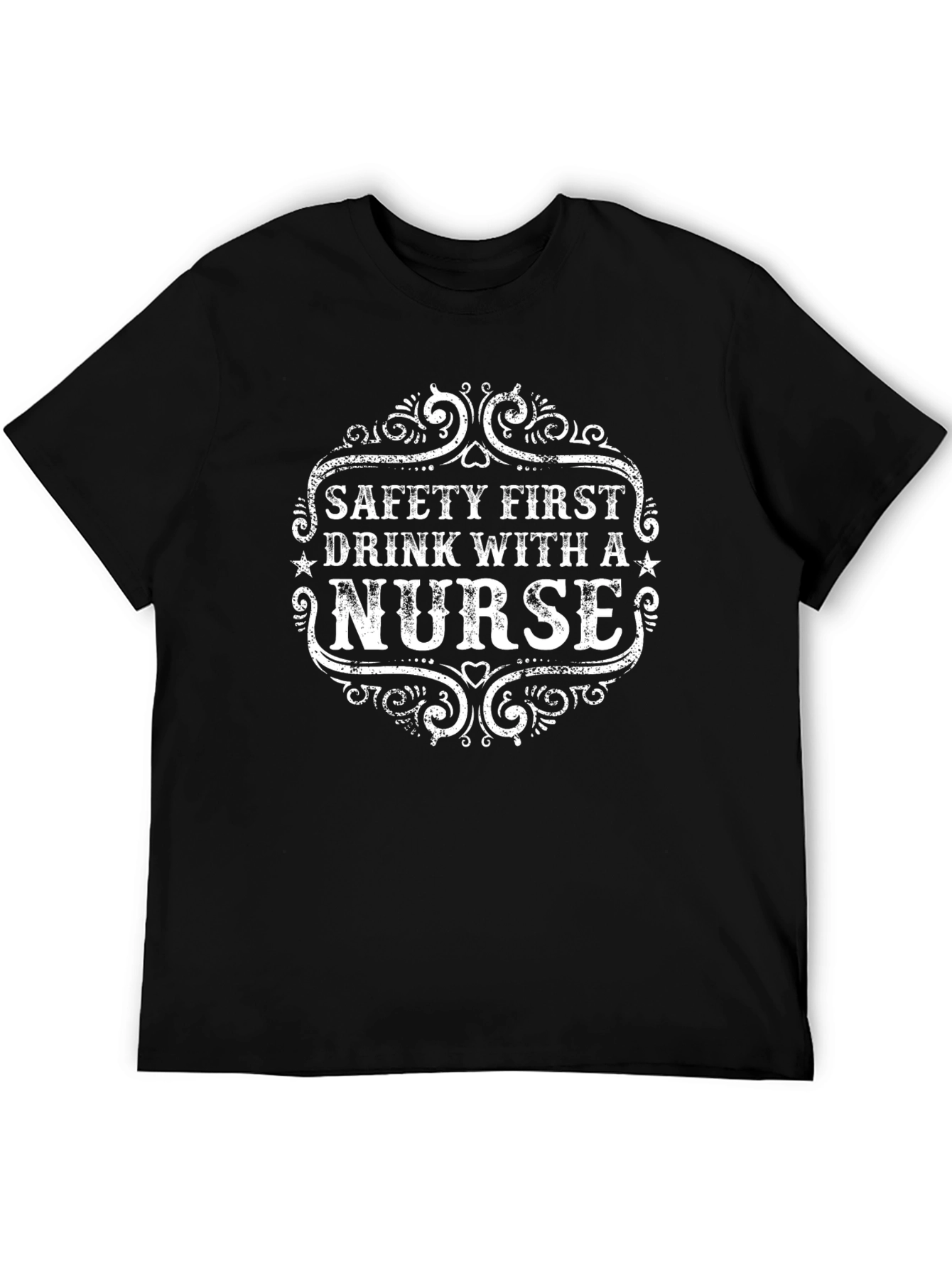Safety First Drink With a Nurse Black T-Shirt