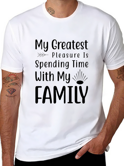 Family Is My Greatest Pleasure T-Shirt
