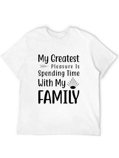 Family Is My Greatest Pleasure T-Shirt