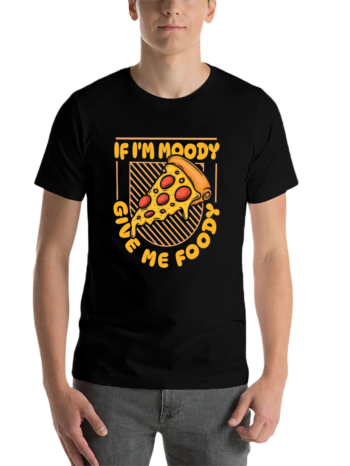 If Im Moody Give Me Food Pizza Graphic T-Shirt