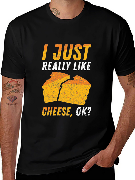 Funny Cheese Lover T-Shirt - I Just Really Like Cheese