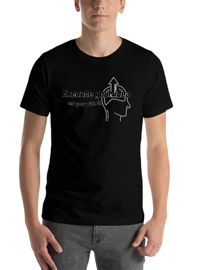 Execute Your Idea T-Shirt