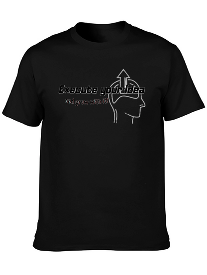 Execute Your Idea T-Shirt