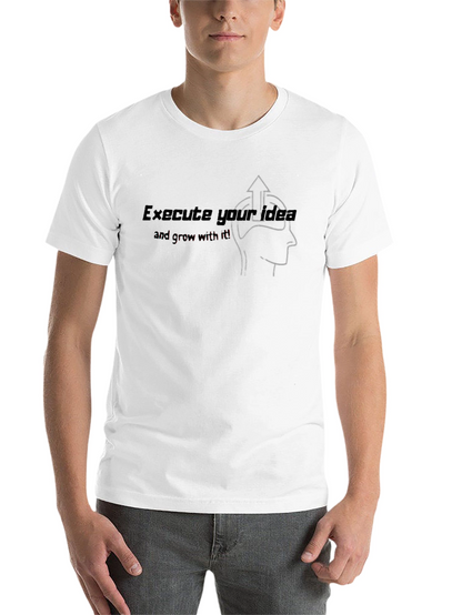 Execute Your Idea T-Shirt