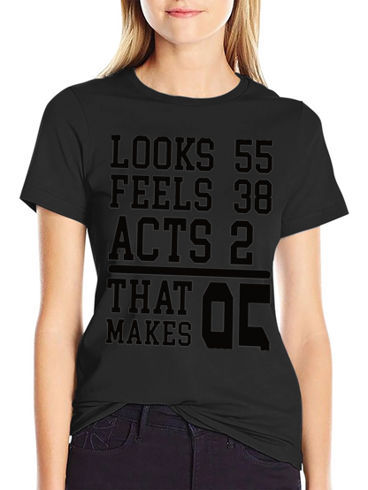 Looks 55 Feels 38 Acts 2 T-shirt Funny Birthday