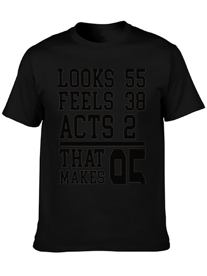 Looks 55 Feels 38 Acts 2 T-shirt Funny Birthday