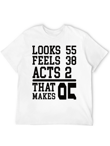 Looks 55 Feels 38 Acts 2 T-shirt Funny Birthday