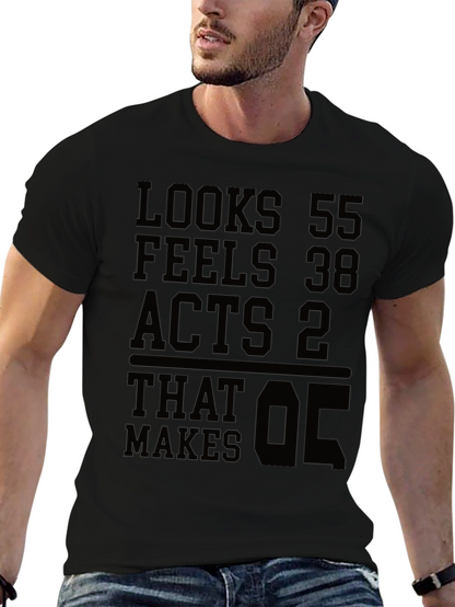 Looks 55 Feels 38 Acts 2 T-shirt Funny Birthday