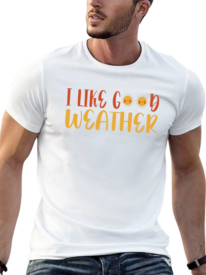I Like Good Weather T-Shirt