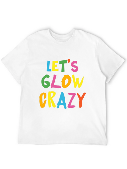 Lets Glow Crazy Black T-Shirt