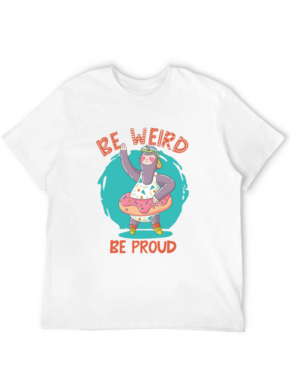 Be Weird Be Proud Sloth T-Shirt