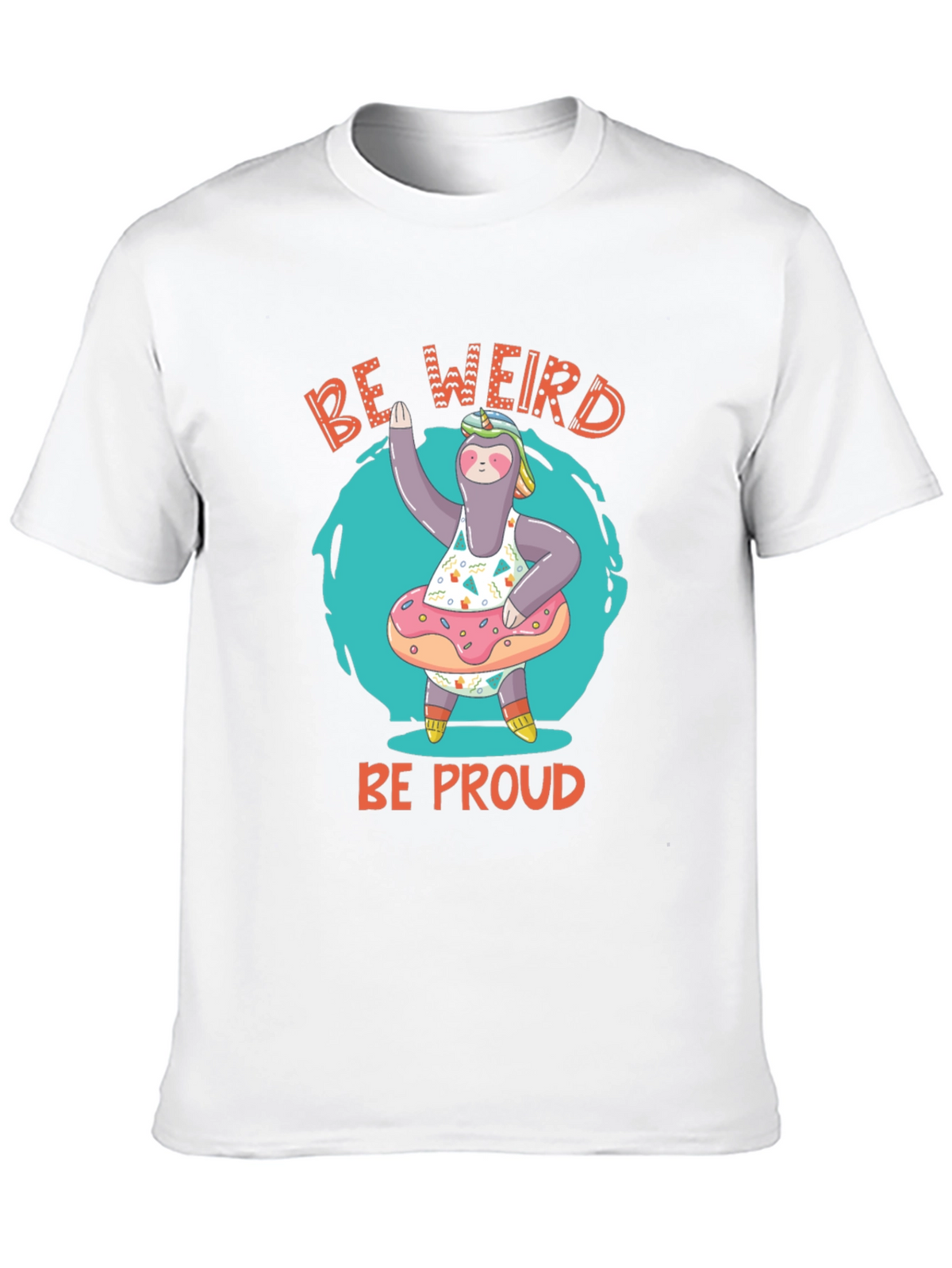 Be Weird Be Proud Sloth T-Shirt