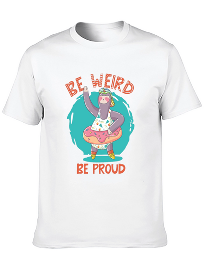 Be Weird Be Proud Sloth T-Shirt