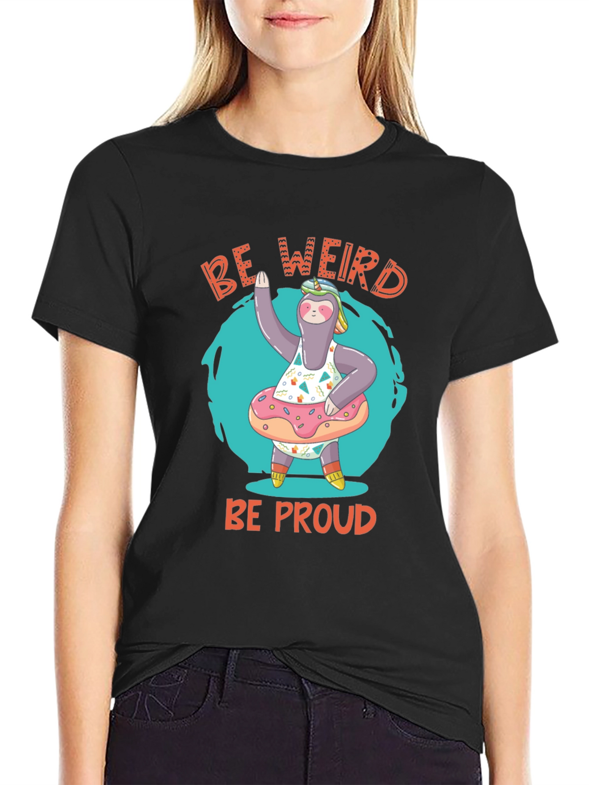 Be Weird Be Proud Sloth T-Shirt