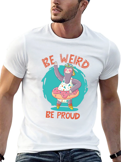 Be Weird Be Proud Sloth T-Shirt
