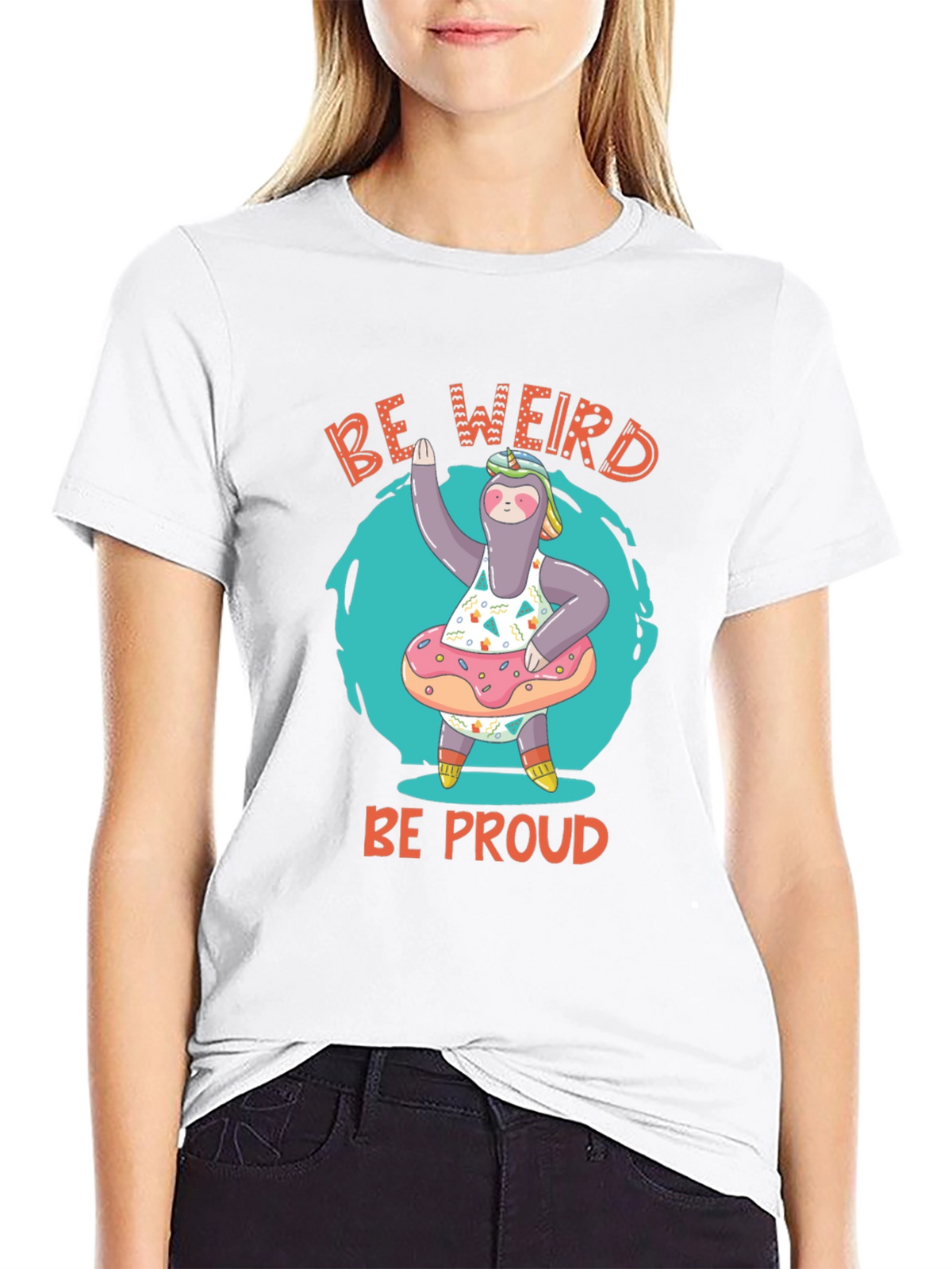 Be Weird Be Proud Sloth T-Shirt
