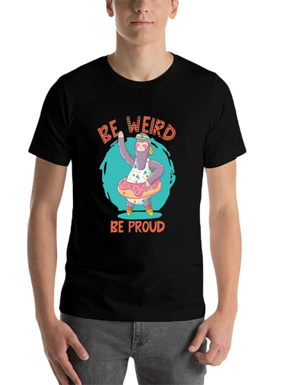 Be Weird Be Proud Sloth T-Shirt