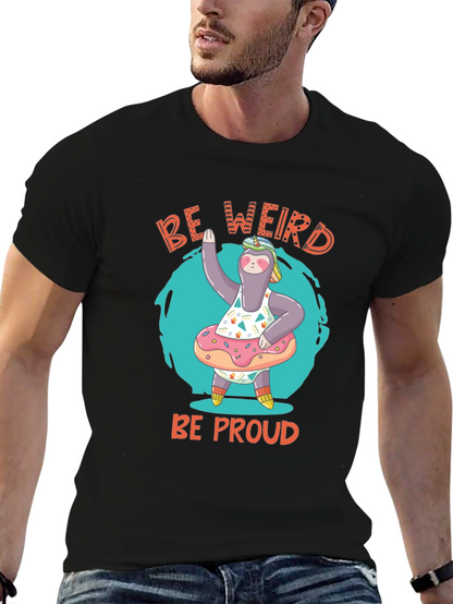 Be Weird Be Proud Sloth T-Shirt