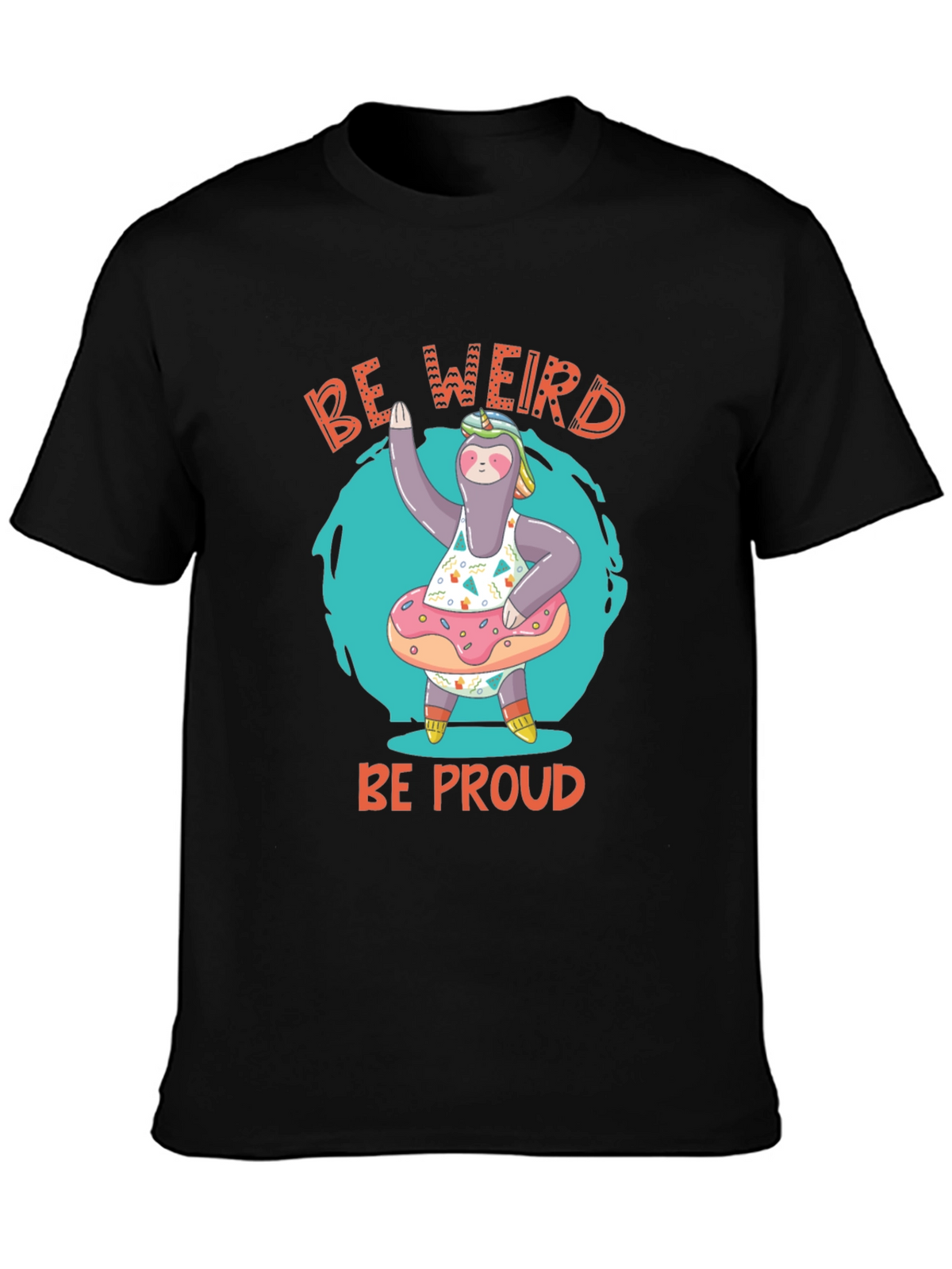 Be Weird Be Proud Sloth T-Shirt
