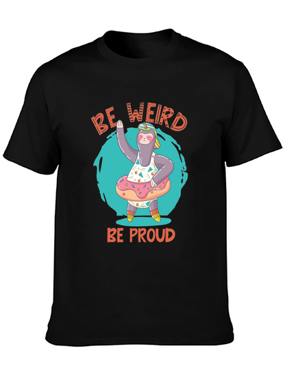 Be Weird Be Proud Sloth T-Shirt