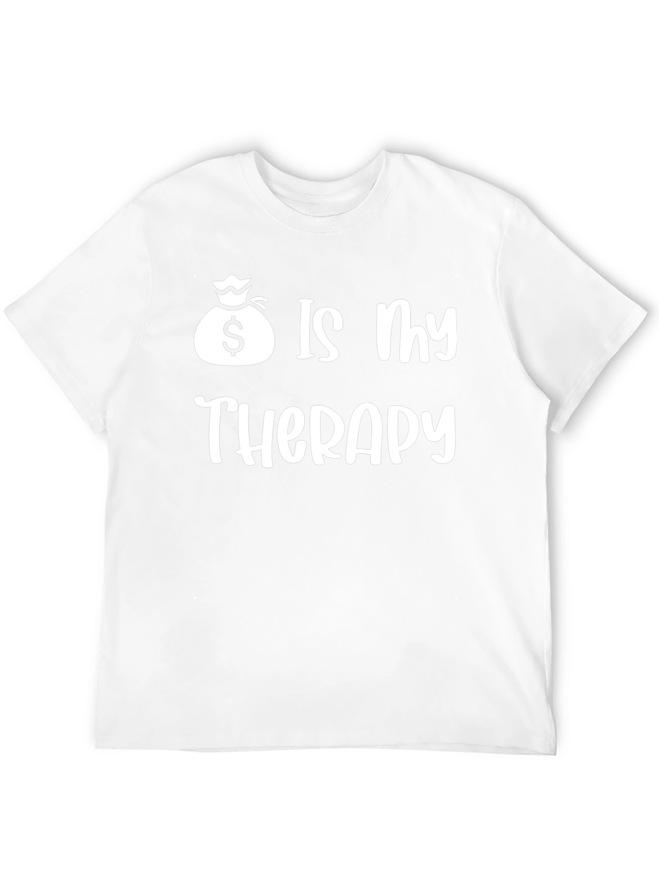 Money is My Therapy T-Shirt - Funny Graphic Tee