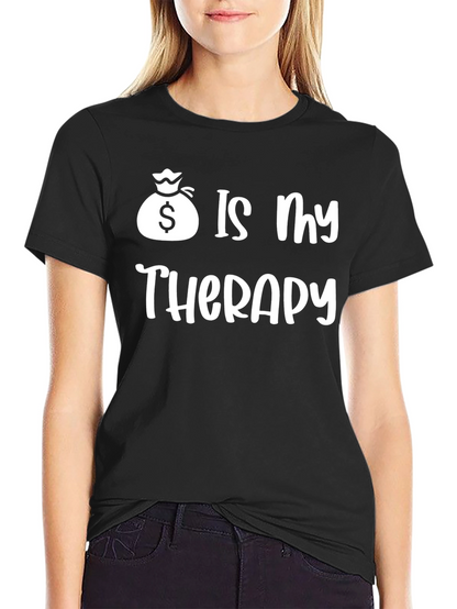 Money is My Therapy T-Shirt - Funny Graphic Tee