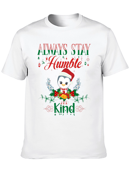 Always Stay Humble & Kind Penguin Christmas T-Shirt