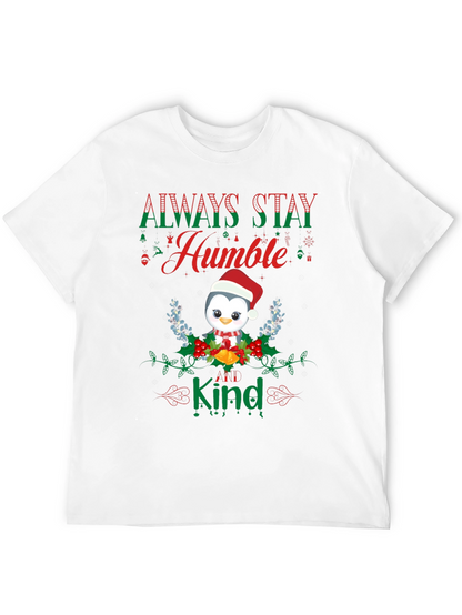 Always Stay Humble & Kind Penguin Christmas T-Shirt