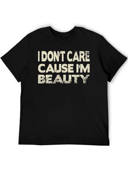 I Dont Care Cause Im Beauty Black T-Shirt
