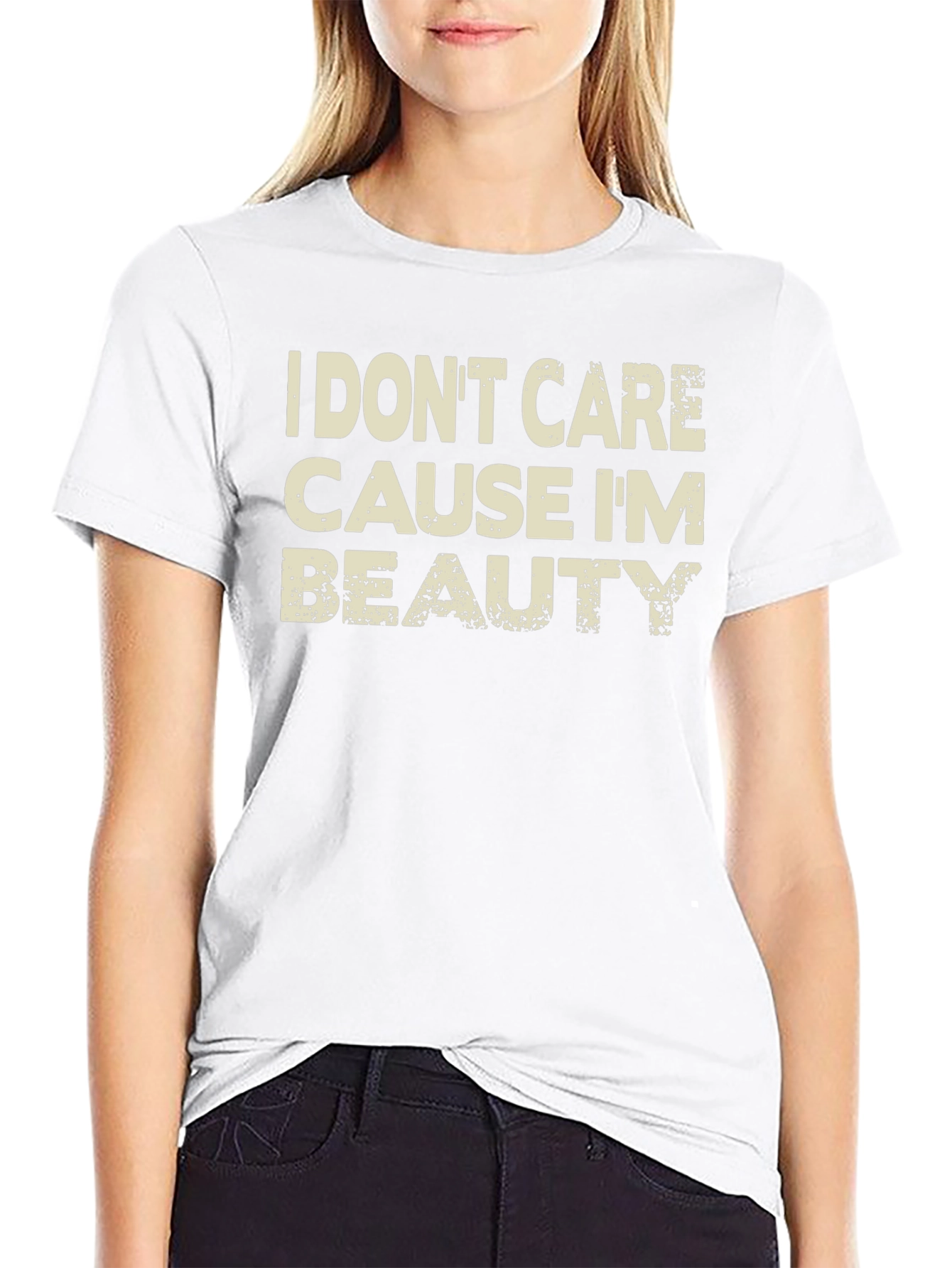 I Dont Care Cause Im Beauty Black T-Shirt