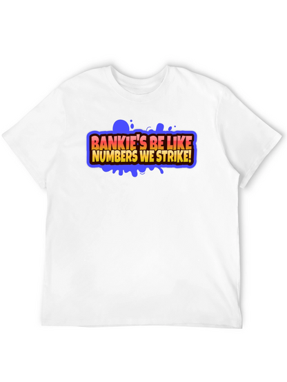Bankies Be Like Numbers We Strike Black T-Shirt