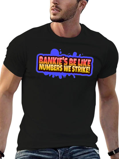 Bankies Be Like Numbers We Strike Black T-Shirt