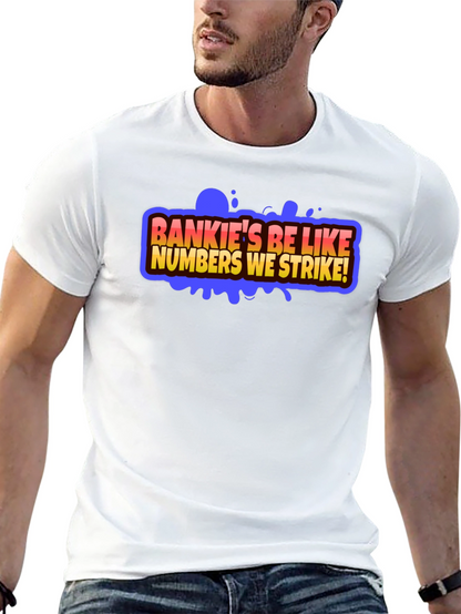 Bankies Be Like Numbers We Strike Black T-Shirt
