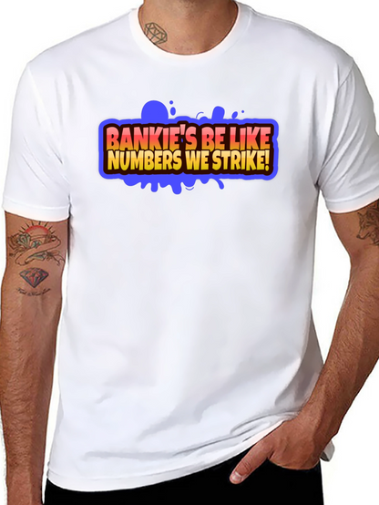 Bankies Be Like Numbers We Strike Black T-Shirt