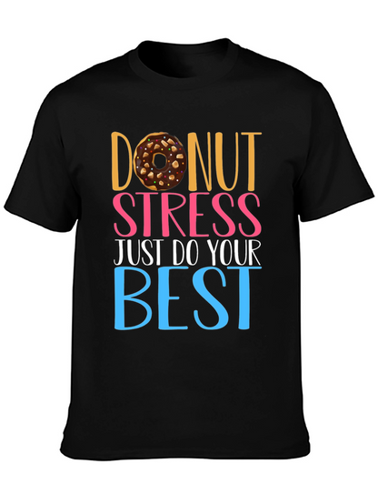 Donut Stress T-Shirt - Motivational Tee
