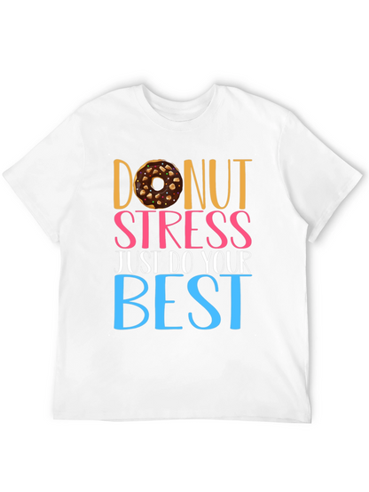 Donut Stress T-Shirt - Motivational Tee