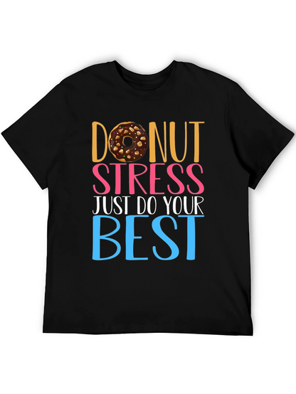 Donut Stress T-Shirt - Motivational Tee
