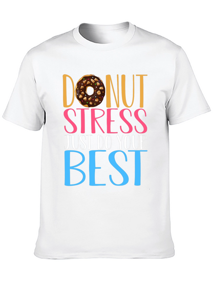 Donut Stress T-Shirt - Motivational Tee