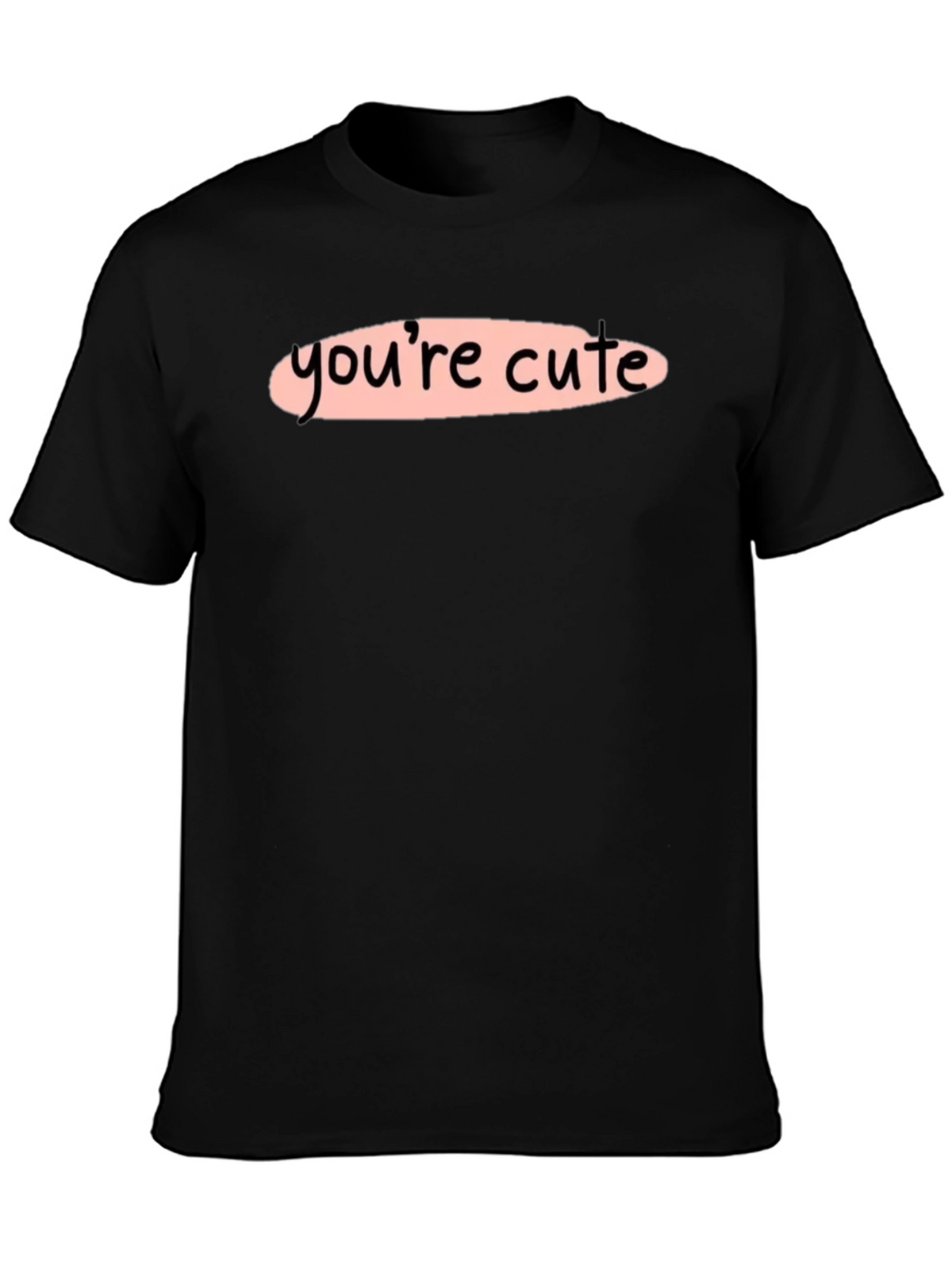 Youre Cute Graphic Tee - Stylish Unisex T-Shirt
