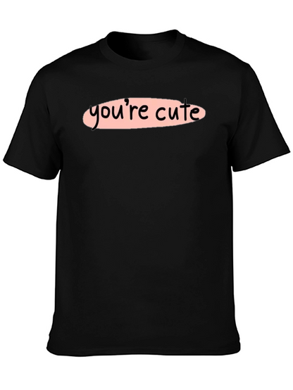 Youre Cute Graphic Tee - Stylish Unisex T-Shirt